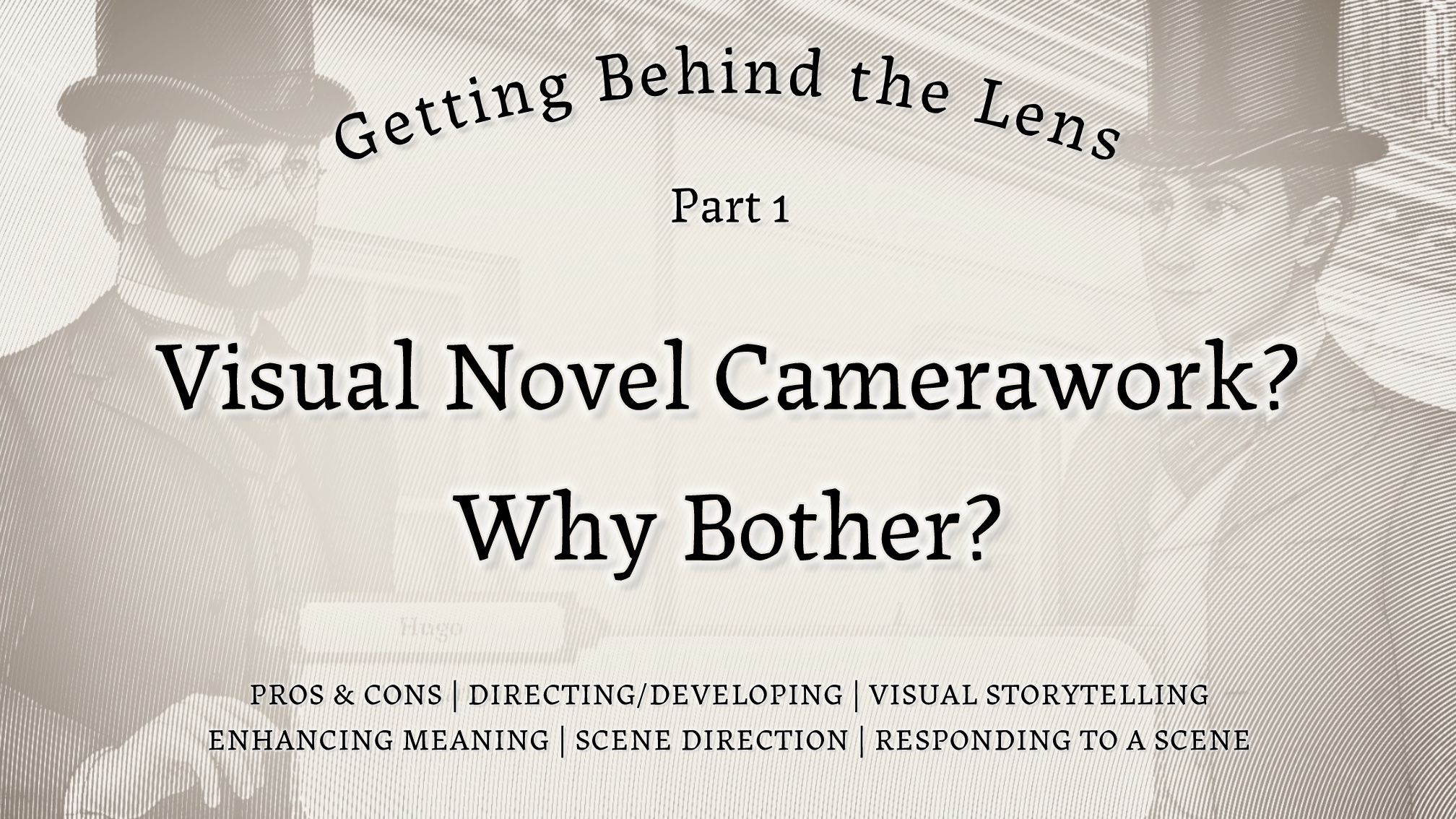 Getting Behind the Lens Part 1: Visual Novel Camerawork? Why Bother?